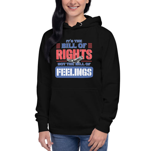 Its The Bill Of Rights Not The Bill of Feelings Unisex Hoodie - Mainstream Freedom